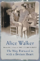 Book Cover for The Way Forward is with a Broken Heart by Alice Walker