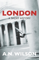 Book Cover for London: A Short History by A N Wilson