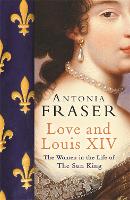 Book Cover for Love and Louis XIV by Lady Antonia Fraser