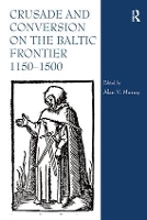 Book Cover for Crusade and Conversion on the Baltic Frontier 1150–1500 by Alan V Murray