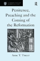 Book Cover for Penitence, Preaching and the Coming of the Reformation by Anne T. Thayer