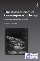 Book Cover for The Romanticism of Contemporary Theory by Justin Clemens