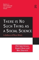 Book Cover for There is No Such Thing as a Social Science by Phil Hutchinson, Rupert Read