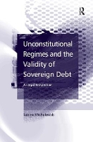 Book Cover for Unconstitutional Regimes and the Validity of Sovereign Debt by Sabine Michalowski