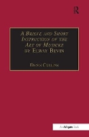 Book Cover for A Briefe and Short Instruction of the Art of Musicke by Elway Bevin by Denis Collins