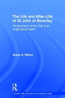 Book Cover for The Life and After-Life of St John of Beverley by Susan E. Wilson