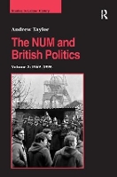 Book Cover for The NUM and British Politics by Andrew Taylor