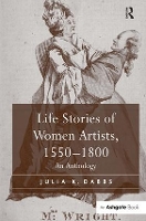 Book Cover for Life Stories of Women Artists, 1550–1800 by Julia K. Dabbs