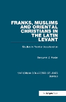 Book Cover for Franks, Muslims and Oriental Christians in the Latin Levant by Benjamin Z. Kedar
