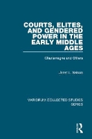 Book Cover for Courts, Elites, and Gendered Power in the Early Middle Ages by Janet L. Nelson