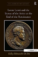 Book Cover for Leone Leoni and the Status of the Artist at the End of the Renaissance by Kelley Helmstutler Di Dio