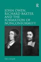 Book Cover for John Owen, Richard Baxter and the Formation of Nonconformity by Tim Cooper