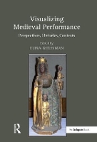 Book Cover for Visualizing Medieval Performance by Elina Gertsman