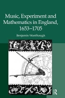 Book Cover for Music, Experiment and Mathematics in England, 1653–1705 by Benjamin Wardhaugh