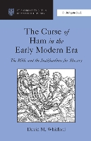 Book Cover for The Curse of Ham in the Early Modern Era by David M. Whitford