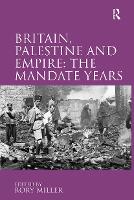 Book Cover for Britain, Palestine and Empire: The Mandate Years by Rory Miller