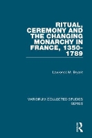 Book Cover for Ritual, Ceremony and the Changing Monarchy in France, 1350-1789 by Lawrence M. Bryant