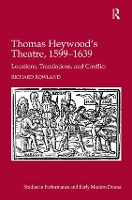 Book Cover for Thomas Heywood's Theatre, 1599–1639 by Richard Rowland