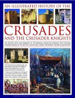 Book Cover for Illustrated History of the Crusades and Crusader Knights by Charles Phillips