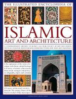 Book Cover for Illustrated Encyclopedia of Islamic Art and Architecture by Moya Carey