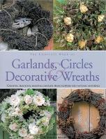 Book Cover for Complete Book of Garlands, Circles and Decorative Wreaths by Fiona Barnett