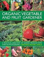 Book Cover for Organic Vegetable and Fruit Gardener by Christine Lavelle, Michael Lavelle