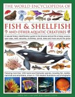 Book Cover for World Encyclopedia Of Fish & Shellfish And Other Aquatic Creatures by Derek Hall, Daniel Gilpin, Mary-Jane Beer