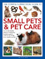 Book Cover for Small Pets and Pet Care, The Complete Practical Guide to by David Alderton