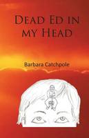 Book Cover for Dead Ed in My Head by Barbara Catchpole