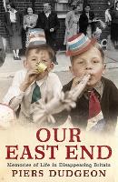 Book Cover for Our East End by Piers Dudgeon