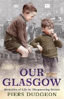 Book Cover for Our Glasgow by Piers Dudgeon