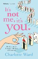 Book Cover for It's Not Me, It's You by Charlotte Ward