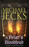 Book Cover for A Friar's Bloodfeud (Last Templar Mysteries 20) by Michael Jecks