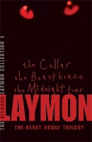 Book Cover for The Richard Laymon Collection Volume 1: The Cellar, The Beast House & The Midnight Tour by Richard Laymon