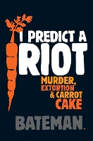 Book Cover for I Predict a Riot by Bateman