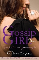 Book Cover for Gossip Girl The Carlyles: You Just Can't Get Enough by Cecily Von Ziegesar