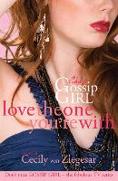 Book Cover for Gossip Girl The Carlyles: Love The One You're With by Cecily Von Ziegesar