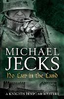 Book Cover for No Law in the Land (Last Templar Mysteries 27) by Michael Jecks