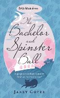 Book Cover for The Bachelor and Spinster Ball by Janet Gover