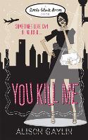 Book Cover for You Kill Me by Alison Gaylin
