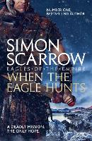 Book Cover for When the Eagle Hunts by Simon Scarrow