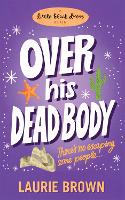 Book Cover for Over His Dead Body by Laurie Brown