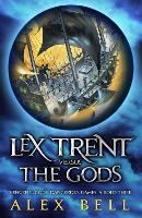 Book Cover for Lex Trent Versus The Gods by Alex Bell