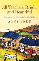 Book Cover for All Teachers Bright and Beautiful (Book 3) by Andy Seed