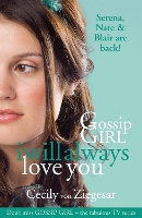 Book Cover for Gossip Girl: I will Always Love You by Cecily Von Ziegesar