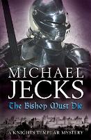 Book Cover for The Bishop Must Die (The Last Templar Mysteries 28) by Michael Jecks