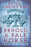 Book Cover for Behold A Pale Horse (Sister Fidelma Mysteries Book 22) by Peter Tremayne