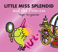 Book Cover for Little Miss Splendid and the Princess by Adam Hargreaves