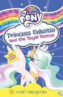 Book Cover for My Little Pony: Princess Celestia and the Royal Rescue by My Little Pony