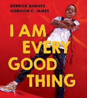 Book Cover for I Am Every Good Thing by Derrick Barnes